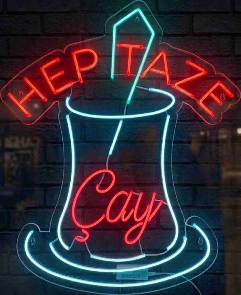 Çayımız taze diyen işletmelere özel neon led tabela. İzmir neon led tabela ile firmanıza renk katın.